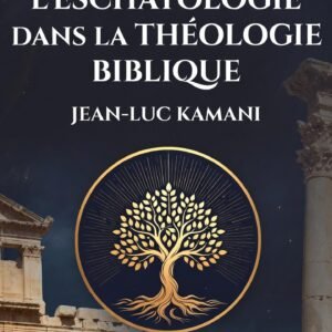 L'Eschatologie dans la Théologie Biblique