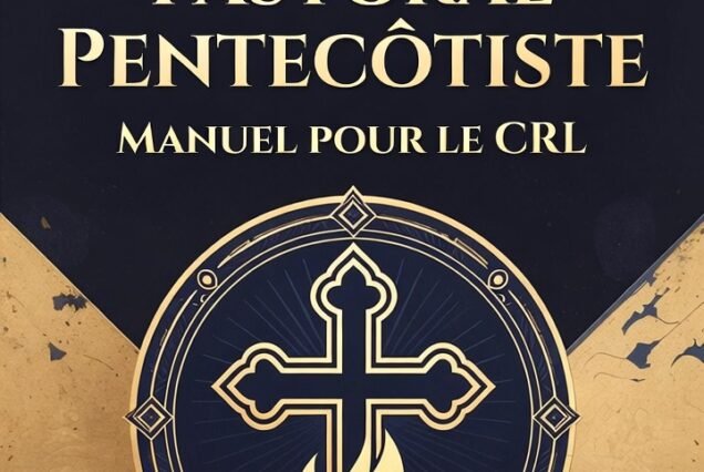 Les Secrets du Ministère Pastoral Pentecôtiste: Manuel pour le CRL
